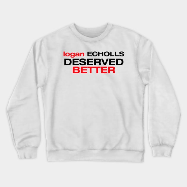 Veronica Mars "Logan Echolls Deserved Better" Crewneck Sweatshirt by HDC Designs